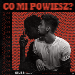 Siles feat. Young Igi – Co mi powiesz? PREMIERA!