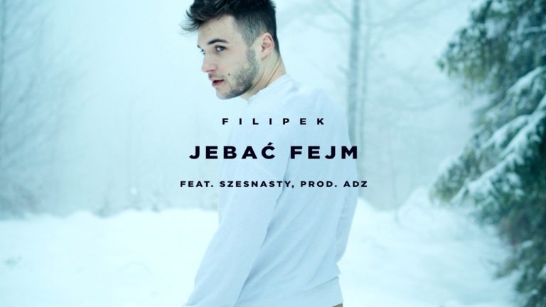 Filipek ft. Szesnasty – J*bać fejm PREMIERA