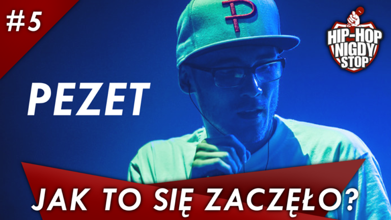 Jak to się zaczęło? – Pezet #5