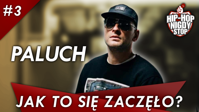 Jak to się zaczęło? – Paluch #3